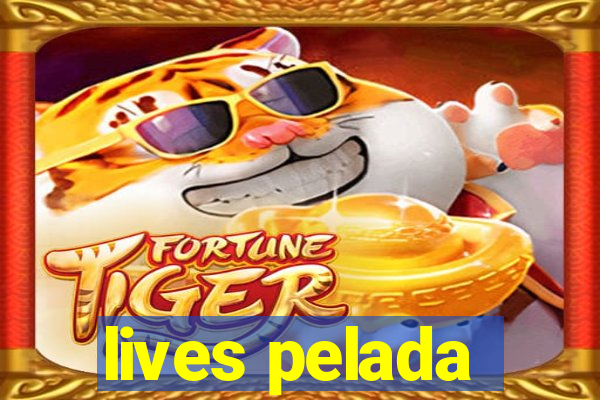 lives pelada